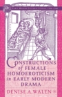 Image for Constructions of Female Homoeroticism in Early Modern Drama