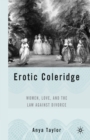 Image for Erotic Coleridge : Women, Love and the Law Against Divorce