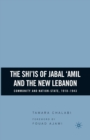 Image for The Shi&#39;is of Jabal &#39;Amil and the New Lebanon : Community and Nation-State, 1918-1943