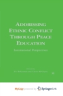 Image for Addressing Ethnic Conflict through Peace Education