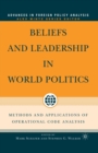 Image for Beliefs and leadership in world politics  : methods and applications of operational code analysis