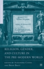 Image for Religion, Gender, and Culture in the Pre-Modern World