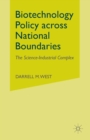 Image for Biotechnology Policy across National Boundaries : The Science-Industrial Complex