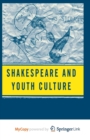 Image for Shakespeare and Youth Culture