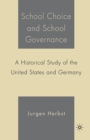 Image for School Choice and School Governance : A Historical Study of the United States and Germany