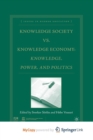 Image for Knowledge Society vs. Knowledge Economy : Knowledge, Power, and Politics