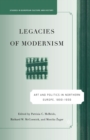 Image for Legacies of Modernism : Art and Politics in Northern Europe, 1890-1950