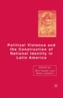 Image for Political Violence and the Construction of National Identity in Latin America
