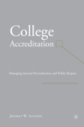 Image for College Accreditation : Managing Internal Revitalization and Public Respect