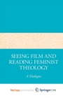 Image for Seeing Film and Reading Feminist Theology