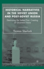 Image for Historical Narratives in the Soviet Union and Post-Soviet Russia