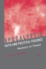 Image for Apocalyptic Faith and Political Violence : Prophets of Terror