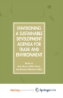 Image for Envisioning a Sustainable Development Agenda for Trade and Environment