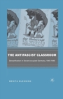Image for The Antifascist Classroom : Denazification in Soviet-occupied Germany, 1945–1949