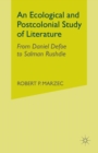 Image for An Ecological and Postcolonial Study of Literature : From Daniel Defoe to Salman Rushdie