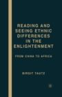 Image for Reading and Seeing Ethnic Differences in the Enlightenment