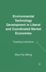 Image for Environmental Technology Development in Liberal and Coordinated Market Economies : Tweaking Institutions