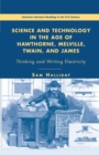 Image for Science and Technology in the Age of Hawthorne, Melville, Twain, and James : Thinking and Writing Electricity