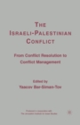 Image for The Israeli-Palestinian Conflict : From Conflict Resolution to Conflict Management