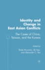 Image for Identity and Change in East Asian Conflicts