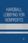 Image for Hardball Lobbying for Nonprofits : Real Advocacy for Nonprofits in the New Century