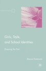 Image for Girls, Style, and School Identities : Dressing the Part