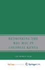 Image for Rethinking the Mau Mau in Colonial Kenya