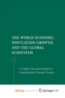 Image for The World Economy, Population Growth, and the Global Ecosystem