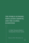 Image for The World Economy, Population Growth, and the Global Ecosystem