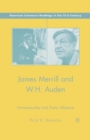 Image for James Merrill and W.H. Auden : Homosexuality and Poetic Influence