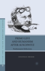 Image for Primo Levi and Humanism after Auschwitz