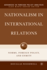 Image for Nationalism in International Relations : Norms, Foreign Policy, and Enmity