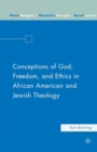 Image for Conceptions of God, Freedom, and Ethics in African American and Jewish Theology