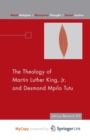 Image for The Theology of Martin Luther King, Jr. and Desmond Mpilo Tutu