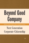 Image for Beyond Good Company : Next Generation Corporate Citizenship