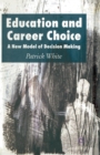 Image for Education and career choice  : a new model of decision making