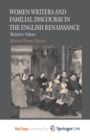 Image for Women Writers and Familial Discourse in the English Renaissance : Relative Values