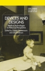 Image for Devices and Designs : Medical Technologies in Historical Perspective