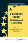 Image for A Responsible Europe? : Ethical Foundations of EU External Affairs