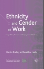 Image for Ethnicity and Gender at Work : Inequalities, Careers and Employment Relations