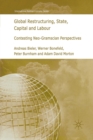 Image for Global Restructuring, State, Capital and Labour : Contesting Neo-Gramscian Perspectives