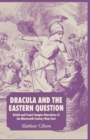 Image for Dracula and the Eastern Question : British and French Vampire Narratives of the Nineteenth-Century Near East