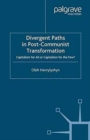 Image for Divergent Paths in Post-Communist Transformation : Capitalism for All or Capitalism for the Few?
