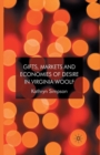 Image for Gifts, Markets and Economies of Desire in Virginia Woolf