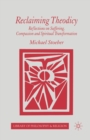 Image for Reclaiming Theodicy : Reflections on Suffering, Compassion and Spiritual Transformation