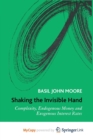 Image for Shaking the Invisible Hand : Complexity, Endogenous Money and Exogenous Interest Rates