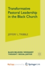 Image for Transformative Pastoral Leadership in the Black Church