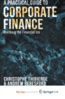 Image for A Practical Guide to Corporate Finance : Breaking the Financial Ice