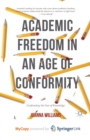 Image for Academic Freedom in an Age of Conformity : Confronting the Fear of Knowledge