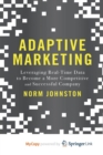 Image for Adaptive Marketing : Leveraging Real-Time Data to Become a More Competitive and Successful Company